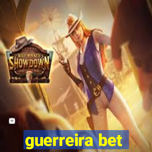 guerreira bet